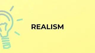What is the meaning of the word REALISM?
