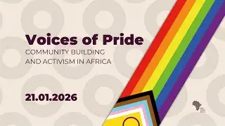 Voices of Pride: Community building and activism in Africa