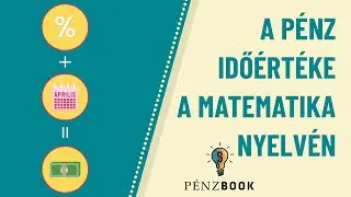 A pénz időértéke a matematika nyelvén