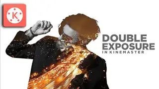 Double Exposure Effect - Kinemaster Tutorial