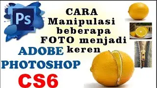 Tutorial Cara Manipulasi Foto dengan Photoshop / Cara Manipulasi Jeruk pakai Resleting - Mr. Santos