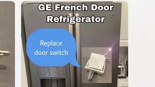 GE French Door Refrigerator - Replace Door Switch