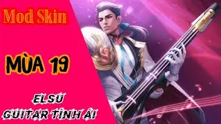 Li&ecirc;n Qu&acirc;nMobile| Mod Skin Elsu Guitar T&igrave;nh &Aacute;i c&oacute; m&agrave;n h&igrave;nh xuất hiện d&agrave;nh cho m&aacute;y yếu!