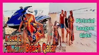 Fuwairit Beach Qatar / Pictorial Sa Laagan Girls!