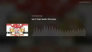 Ep:51 Nope Spoiler Discussion