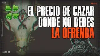 El precio de cazar donde no debes - /k/ Una historia de 4chan /💀/