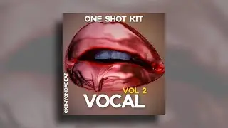 [FREE] VOCAL ONE SHOT KIT 
