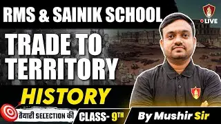 Social Science Class 9 | Trade To Territory | History | Sainik School SST 2025 | RMS SST | AISSEE |