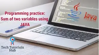 Programming Practice: Sum of two variables using JAVA