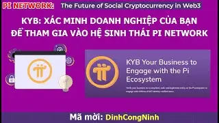 Pi Network: X&aacute;c minh doanh nghiệp của bạn (KYB) để tham gia v&agrave;o hệ sinh th&aacute;i Pi Network.