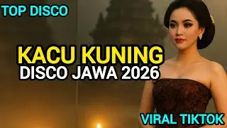 (KACU KUNING).Disco Jawa 2026,Disco Jawa terbaru slow bass,Disco Jawa remix Viral tiktok 