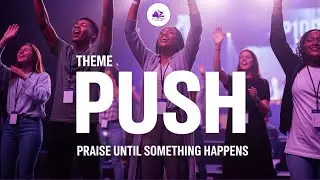 PUSH &ndash; 21 Days Youth Church Program | Praise Until Something Happens 🔥
