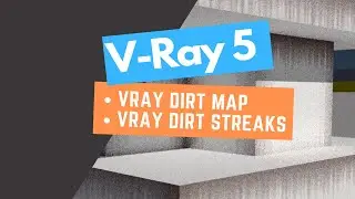 How to use VRay 5 Dirt Map & Dirt Streak in 3ds Max ( New Feature )