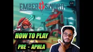 Ember Sword - How To  Play  Pre - Aphla Gameplay  in  Hindi
