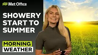 01/06/2025 - Bright and fresh for some - Morning Weather Forecast UK &ndash; Met Office Weather