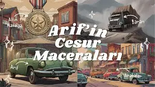Arif'in Cesur Maceraları 🚗 | #masal 42 ✨