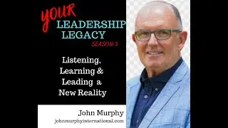 How to Engage Teams through Technology - Your Leadership Legacy John Murphy Episode 53