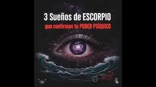 3 Sueños de ESCORPIO que confirman tu PODER PSÍQUICO 👁️🦂