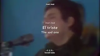 El triste - Jos&eacute; Jos&eacute; | Lyrics in spanish and english