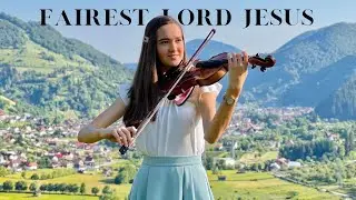 Fairest Lord Jesus | Violin Solo | 4K