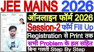 JEE Main Form Fill Up 2026 Session 2 Registration Kaise Kare || JEE Main Session 2 Registration 2026