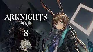 Let's Play Arknights - 8