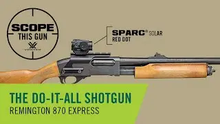 Remington 870 Express &ndash; A Do-It-All Shotgun | Scope This Gun