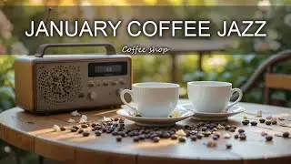 January Coffee Jazz | Positive Energy Jazz Piano & Sweet Bossa Nova for Happy Moods