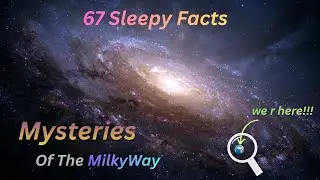67 Sleepy Facts about Mysteries of The Milky Way | to fall asleep gn🌙💤