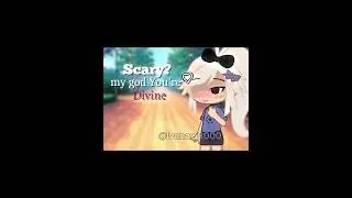 Scary my god you&rsquo;re, divine ft. Oliver/katie and Alice #gacha #gachameme #fpe