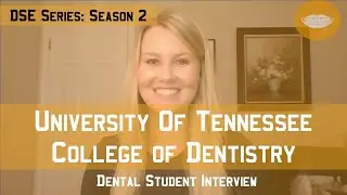 UTHSC (Univ. of Tennessee) College of Dentistry || Dental School Experience Series: Season 2