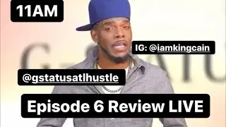 King Cain LIVE: GSTATUS ATL Hustle Season 2 Episode 6 Part 1 #REVIEW #birthdaycakegate