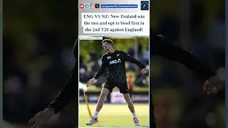 ENG VS NZ: New Zealand Win the toss and opted to bowl first in 2nd T20 against England #engvsnz