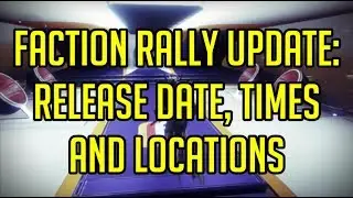 Destiny 2 Faction Rally Update: Release Date, Times and Locations