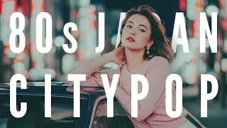 80 Japan City Pop &ndash; Shibuya After Dark & Nostalgic Vibes | Japanese City Pop Mix