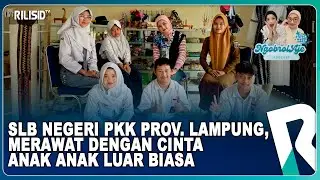 SLB Negeri PKK Prov. Lampung, Merawat dengan Cinta Anak-anak Luar Biasa