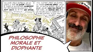 47 : Philosophie Morale et Diophante