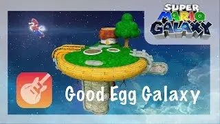 Super Mario Galaxy - Good Egg Galaxy - GarageBand Cover