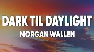 Morgan Wallen &ndash; Dark Til Daylight | New Country Heartbreak Song