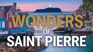 Discover the Wonders of Saint Pierre: A Hidden French Gem in North America