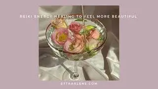 Reiki Energy Healing To Feel More Beautiful