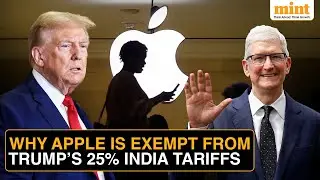 Why EXACTLY Are Apple&rsquo;s iPhone Exports From India Exempt From Paying Trump&rsquo;s 25% Tariffs?
