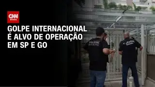 Golpistas que tinham apoio internacional s&atilde;o alvos de opera&ccedil;&atilde;o em SP e GO | LIVE CNN