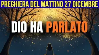 Preghiera del Mattino 27 Dicembre – Sabato di Gratitudine al Signore