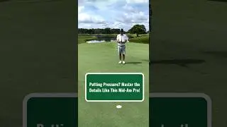 Putting Pressure? Master the Details Like This Mid-Am Pro!