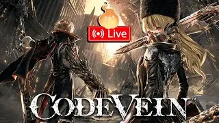 🔴 PLAYING CODE VEIN BEFORE THE SEQUEL RELEASES! DAY 2