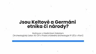 Kurz | Jsou Keltové a Germáni etnika či národy?
