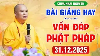 [31.12.2025] VẤN ĐÁP PHẬT PHÁP - Đời sống tâm linh - Rất hay và thực tế │TT. Thích Đạo Thịnh