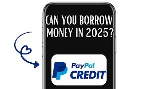 CAN YOU BORROW MONEY FROM PAYPAL IN 2025?