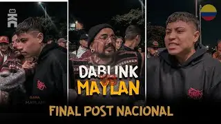 LA NUEVA PROMESA COLOMBIANA 🔥 MAYLAN VS DABLINK MINUTAZOS  - FINAL - FECHA POST NACIONAL